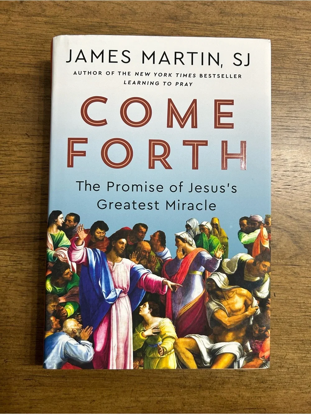 Come Forth by James Martin, SJ - The Promise of Jesus’s Greatest Miracle